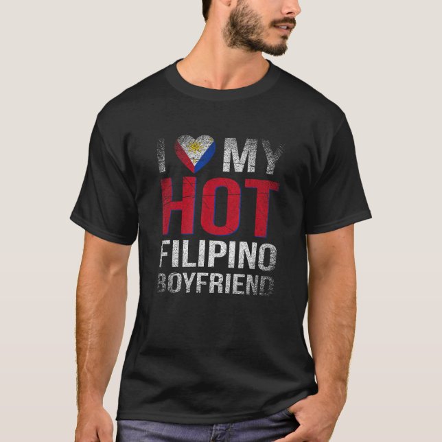 I Love My Hot Filipino Boyfriend Philippines T-Shirt (Front)