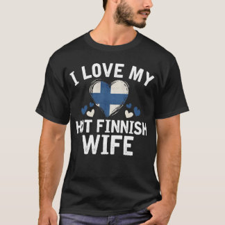 I Love my hot Finnish Wife T-shirt gift Idea