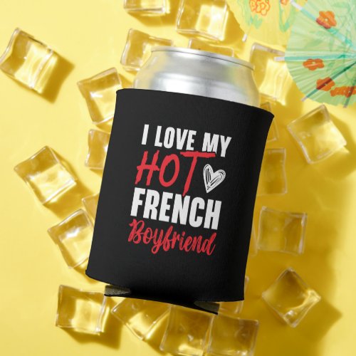I Love My Hot French Girlfriend Valentines Day Can Cooler
