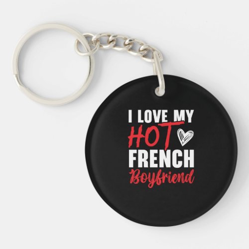 I Love My Hot French Girlfriend Valentines Day Keychain