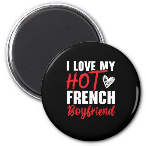 I Love My Hot French Girlfriend Valentines Day Magnet