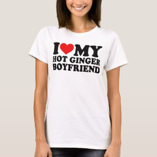 i love my hot ginger boyfriend T-Shirt