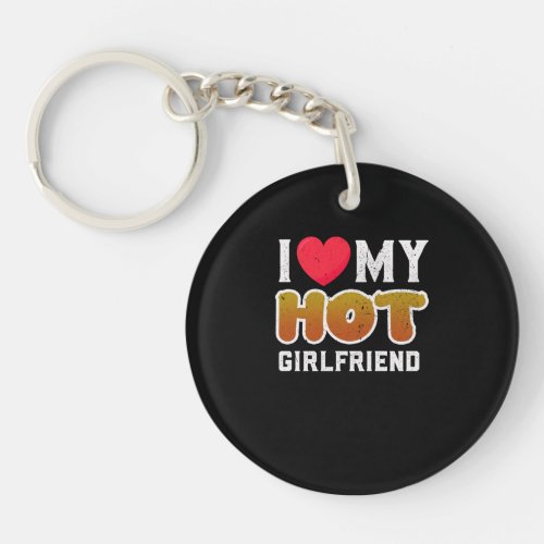 I Love My Hot Girlfriend Keychain