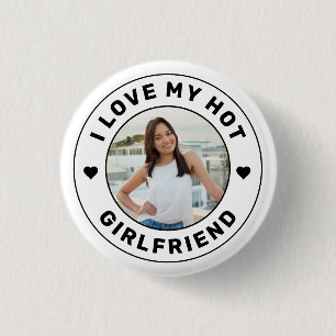 I Love My Hot Girlfriend Personalized Photo Button