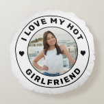 I Love My Hot Girlfriend Simple Personalized  Round Pillow<br><div class="desc">Round Custom Photo Pillow with Personalized "I Love my Hot Girlfriend" quote that you can use to create your own "I love my girlfriend" throw pillow for your bed or couch. Colors and fonts can be edited, just click 'customize further' for full design control. This style is perfect for a...</div>