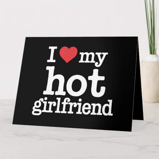 I Love My Hot Girlfriend Valentine's Day Gf Gift  Card (Front)