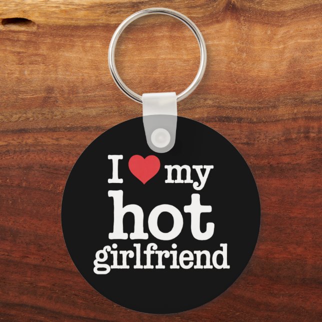 I Love My Hot Girlfriend Valentine's Day Gf Gift  Keychain (Front)