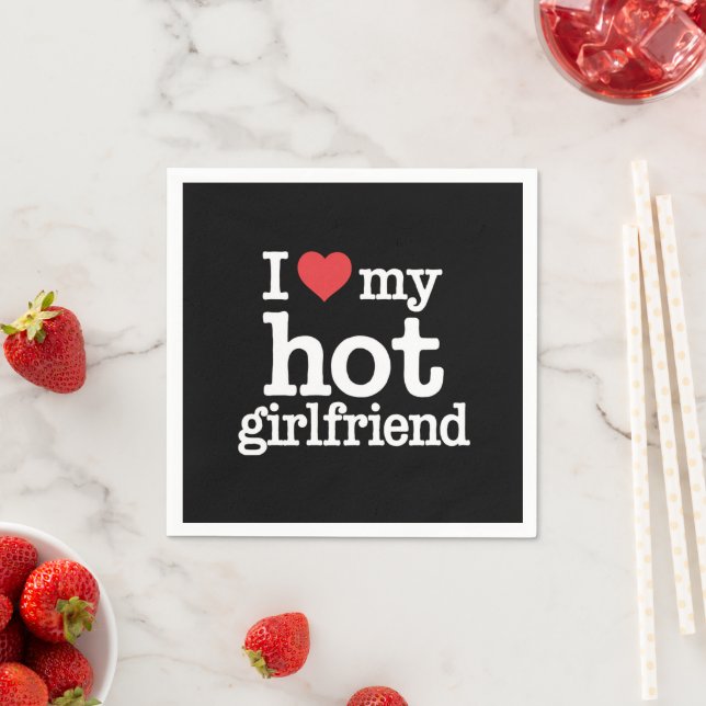 I Love My Hot Girlfriend Valentine's Day Gf Gift  Napkins (Insitu)