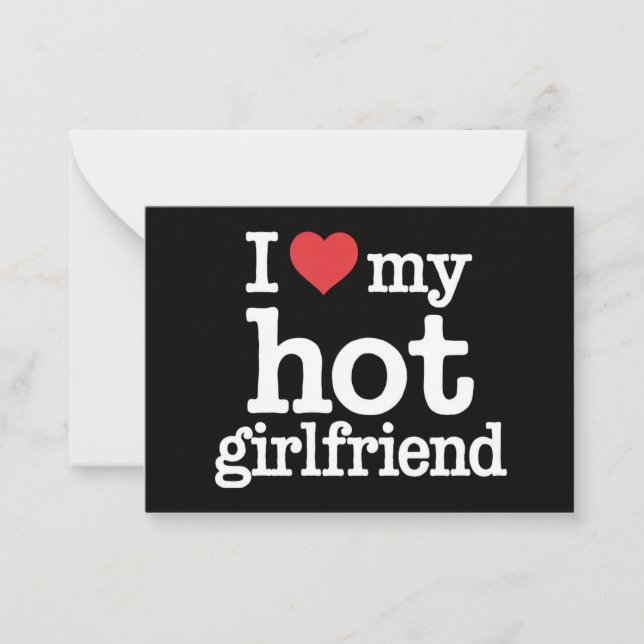 I Love My Hot Girlfriend Valentine's Day Gf Gift  Note Card (Front)