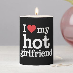 I Love My Hot Girlfriend Valentine's Day Gf Gift  Pillar Candle