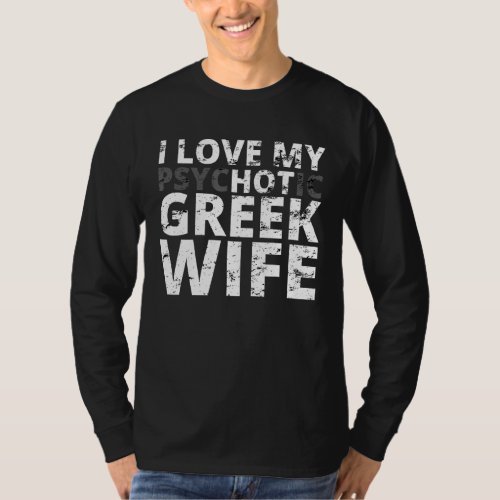 I Love My Hot Greek Wife  Funny Greek T_Shirt