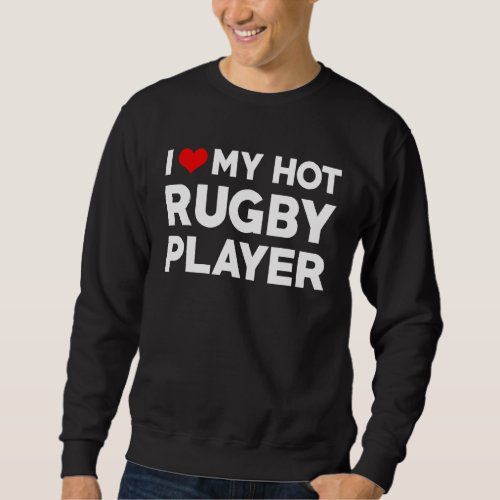 I Love My Hot Husband Cricket Player Fiance Sweatshirt