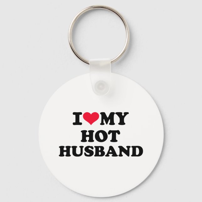 I love my hot husband keychain (Front)
