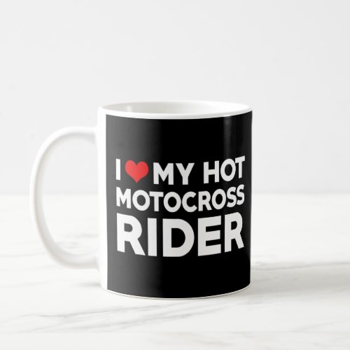 I Love My Hot Husband Motocross Rider Fiance  Coffee Mug