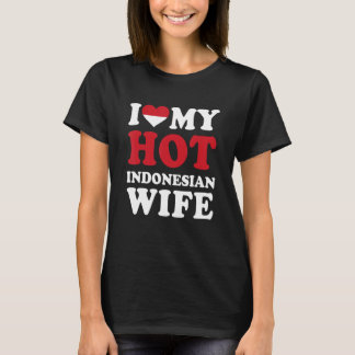 I love My Hot Indonesian Wife Funny Husband Gift T-Shirt