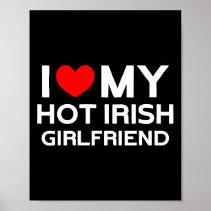 I Love My Hot Irish Girlfriend Irish Girl  Poster