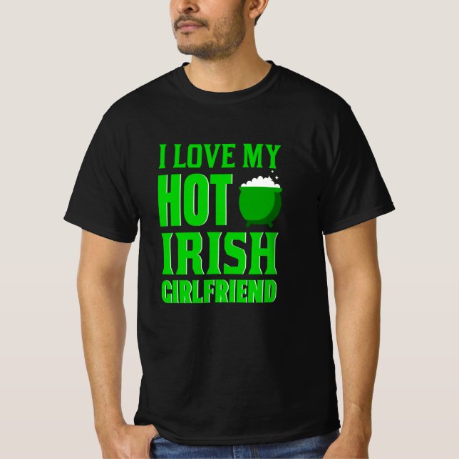 I Love My Hot Irish Girlfriend T-Shirt (Front)