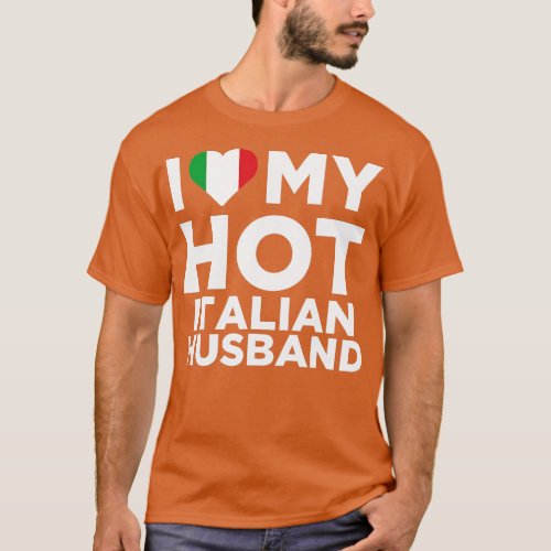 I Love My Hot Italian Husband Cute Italy Native Re T_Shirt