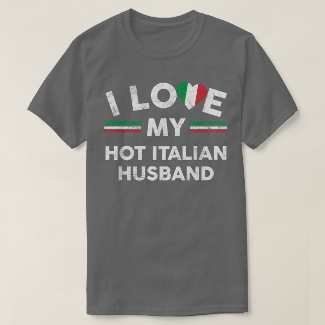 I Love My Hot Italian Husband T  Flag Graphic Slog T-Shirt (Design Front)