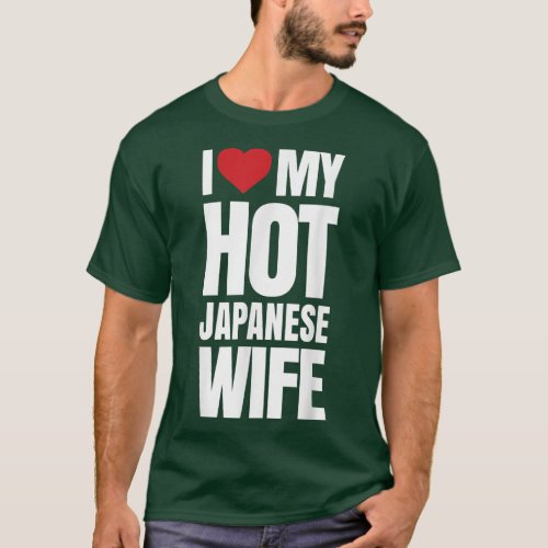 I Love My Hot Japan Wife  T_Shirt