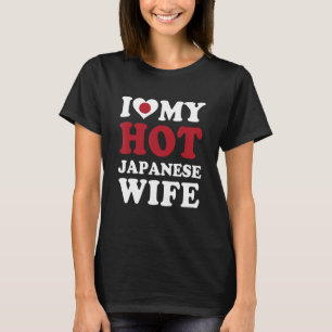 I love My Hot Japanese Wife Funny Husband Gift T-Shirt