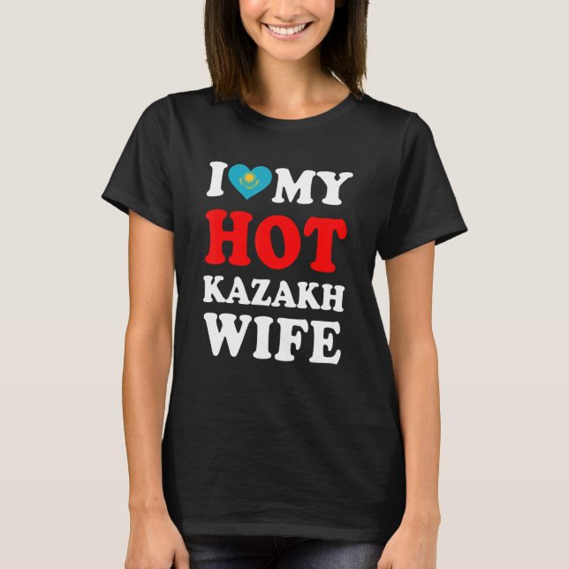 I love My Hot Kazakh Wife Funny Husband Gift T-Shirt (Front)