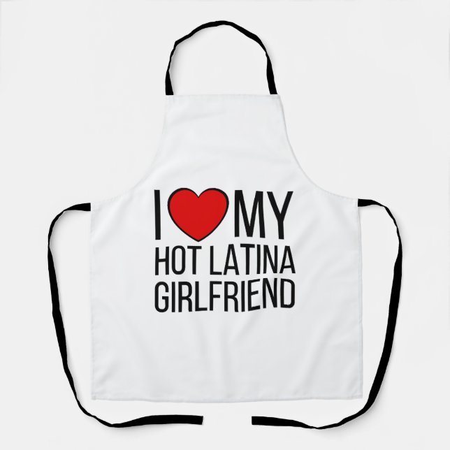 I Love My Hot Latina Girlfriend Apron (Front)