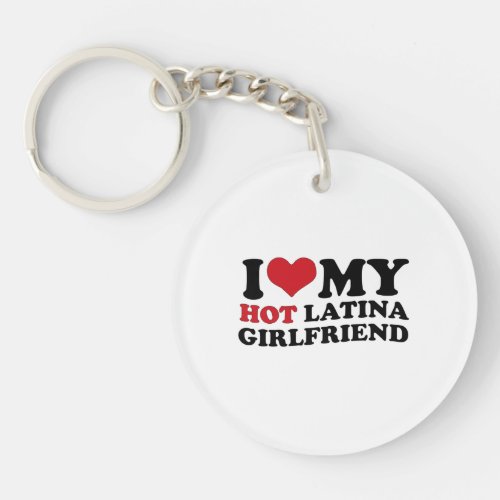 I Love My Hot Latina Girlfriend Gf Heart Keychain
