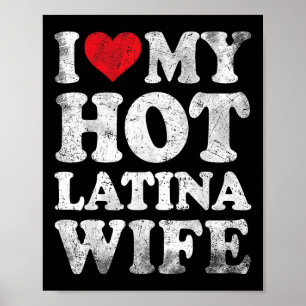 I Love My Hot Latina Wife Funny Valentines Day Poster