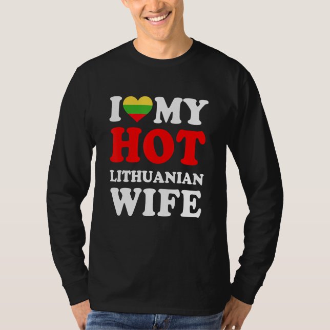 I love My Hot Lithuanian Wife Funny Husband Gift T-Shirt (Front)