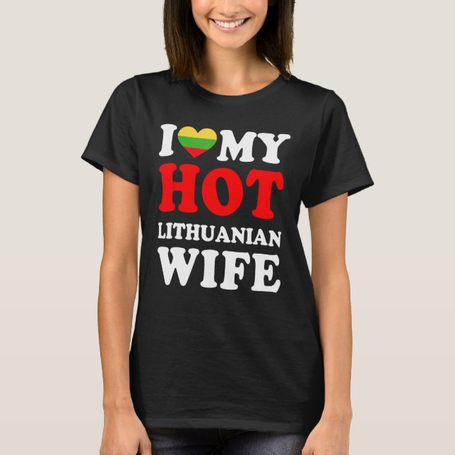 I love My Hot Lithuanian Wife Funny Husband Gift T-Shirt (Front)