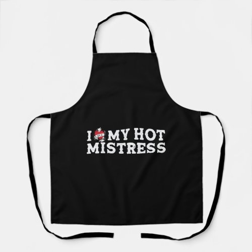 I Love My Hot Mistress _ I Heart My Mistress   Apron