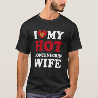I love My Hot Montenegrin Wife Funny Husband Gift T-Shirt