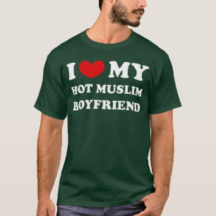 I Love My Hot Muslim Boyfriend Heart Hot Muslim Bo T-Shirt