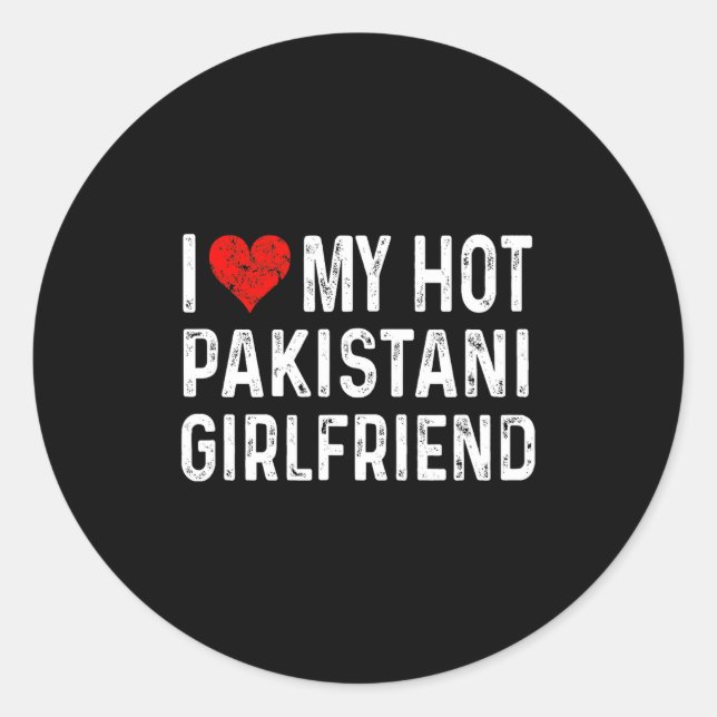 I Love My Hot Pakistani Girlfriend - Heart - Pakis Classic Round Sticker (Front)