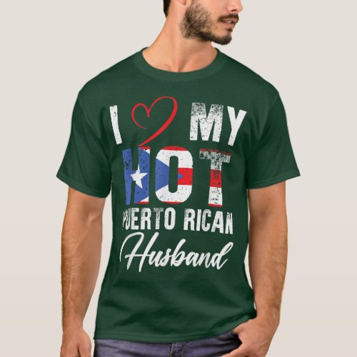 I Love My Hot Puerto Rican Husband Proud Puerto Ri T_Shirt