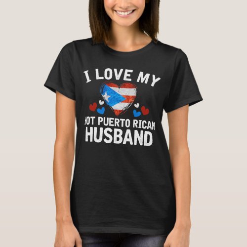 I Love my hot Puerto Rican Husband T_shirt gift Id