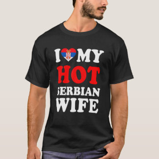 I love My Hot Serbian Wife Funny Husband Gift T-Shirt