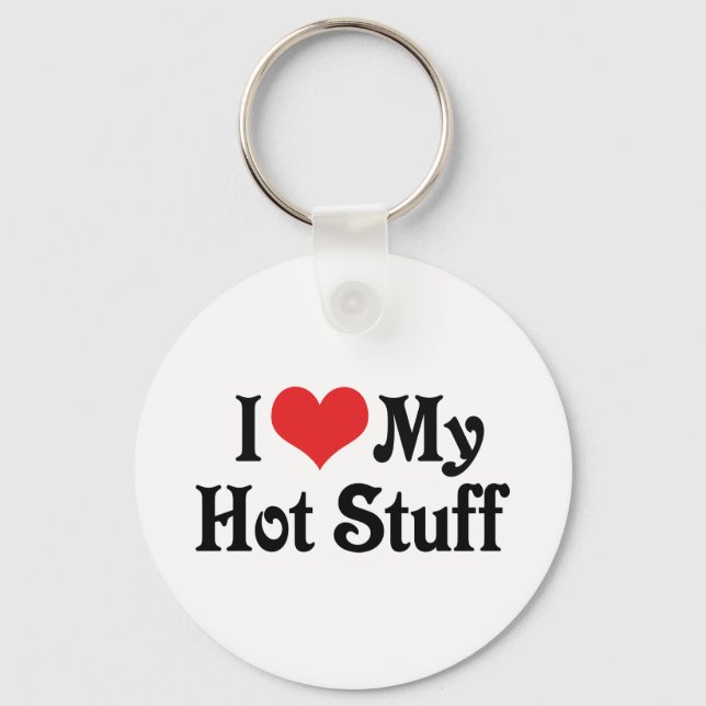 I Love My Hot Stuff Keychain (Front)