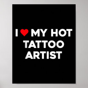 I Love My Hot Tattoo Artist Valentine Boyfriend Gi Poster