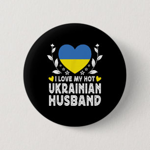I Love My Hot Ukrainian Husnd Spouses Ukraine Flag Button