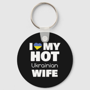 I Love My Hot Ukrainian Wife Married To Hot Ukrain Keychain