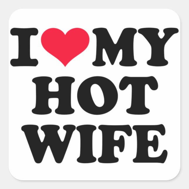 I love my hot wife  square sticker (Front)