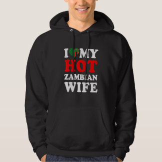 I love My Hot Zambian Wife Husband Hoodie