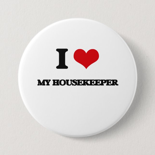 I Love My Housekeeper Button (Front)