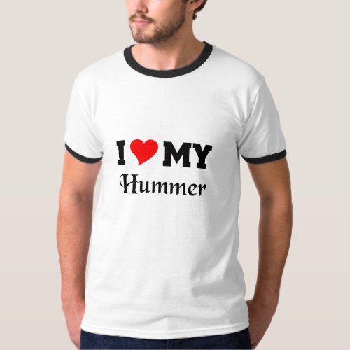 I love my Hummer T_Shirt