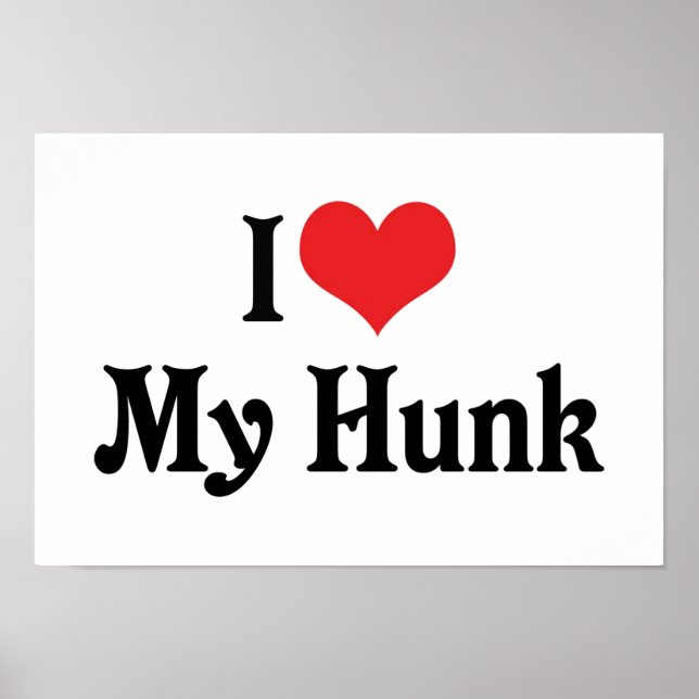 I Love My Hunk Poster (Front)