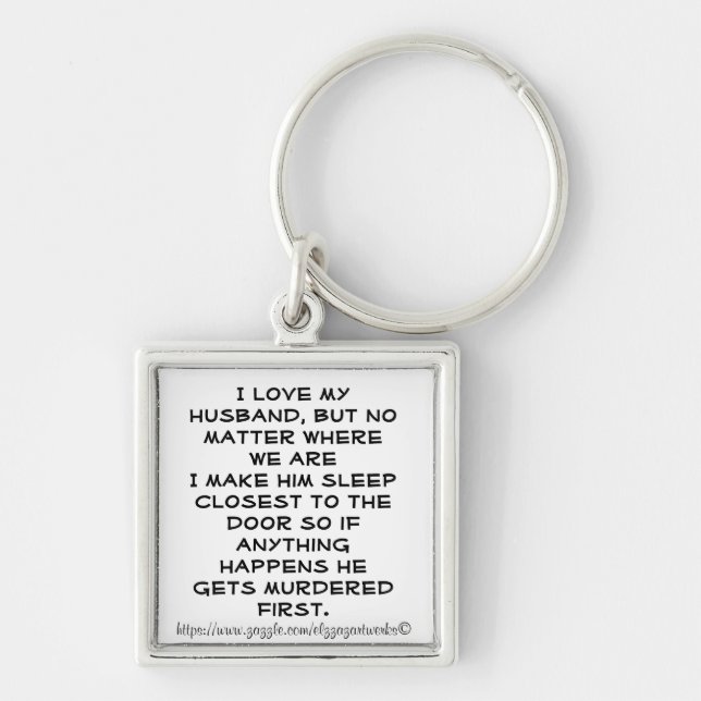 "I love my husband, but.." Keychain (Front)