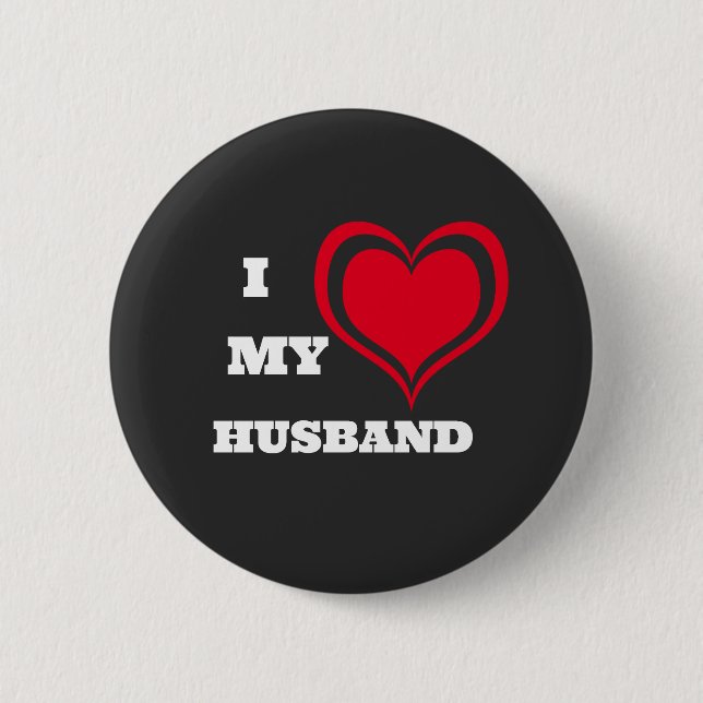 I Love My Husband Custom Button (Front)