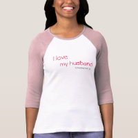 I love, my husband., Ephesians 5:22-23 T-Shirt